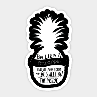 Be Like A Pineapple Sticker